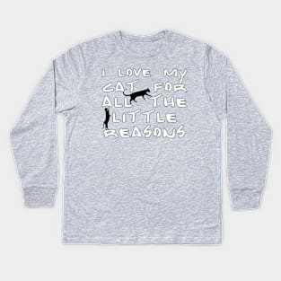 I love my cat for all the little reasons Kids Long Sleeve T-Shirt